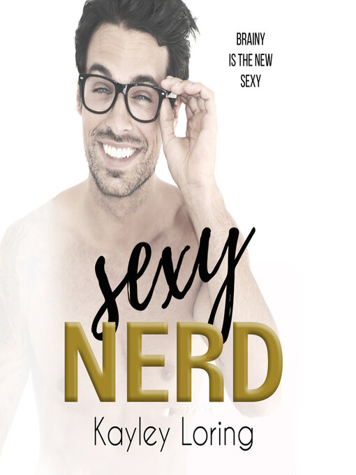 Title details for Sexy Nerd by Kayley Loring - Available